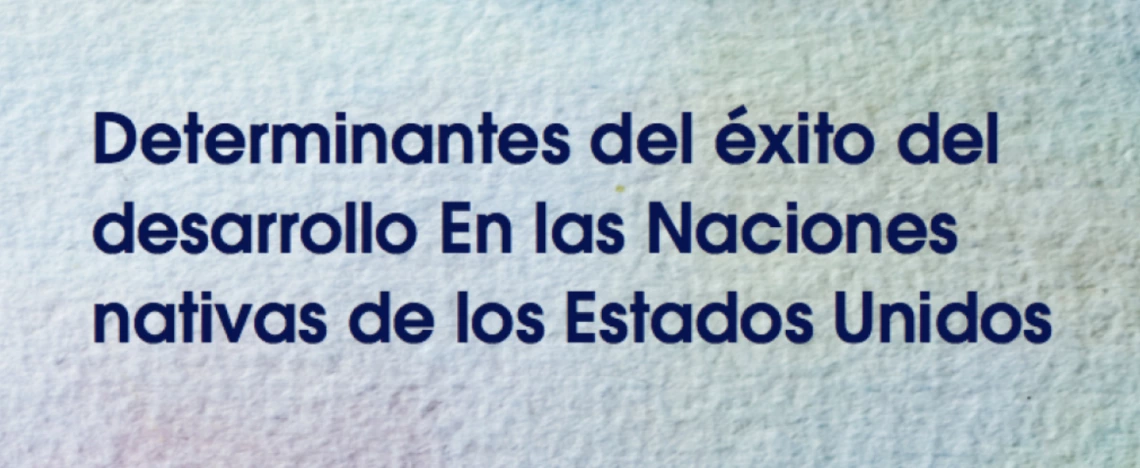 Determinantes del Éxito del desarrollo En las Naciones nativas de los Estados Unidos (Spanish)